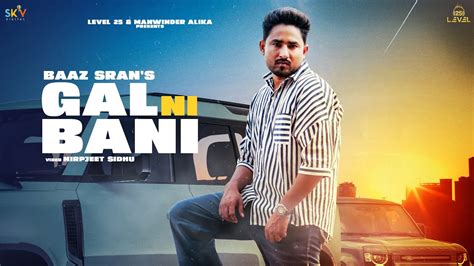 Gal Ni Bani (Full Song) Baaz Sran | Nikk Muzik | New Punjabi Songs 2023 | Latest Punjabi Songs ...