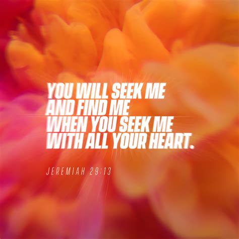 Jeremiah 29:13 You will seek me and find me when you seek me with all your heart. | New ...