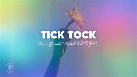 Clean Bandit & Mabel - Tick Tock (Lyrics) ft. 24kGoldn Chords - Chordify