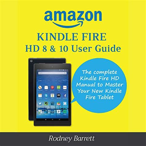 Amazon Kindle Fire HD 8 & 10 User Guide: The Complete Kindle Fire HD ...