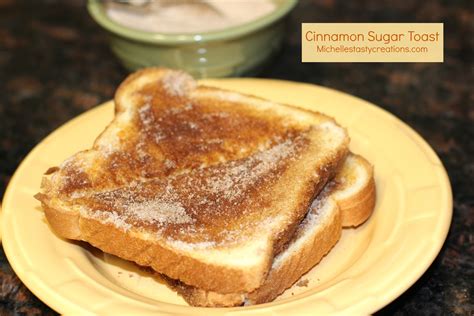 Michelle's Tasty Creations: Cinnamon Sugar Toast