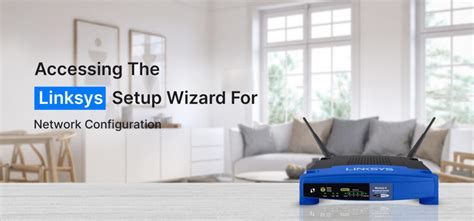 Easy Access to Linksys router Setup Wizard