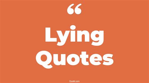 35 Fulfilling Friends Lying Quotes | one of us is lying, stop lying quotes