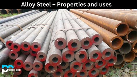 Alloy Steel – Properties and Uses