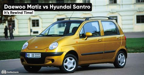 Hyundai Santro vs Daewoo Matiz | Its Rewind Time!