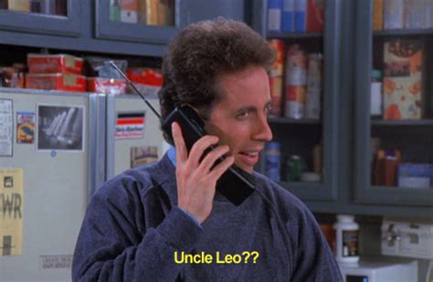 Uncle Leo Seinfeld Quotes. QuotesGram