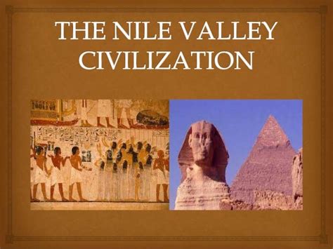 Nile River Valley Civilization - slideshare