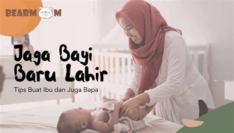 Bayi Baru Lahir – Tips Penjagaan Buat Ibubapa