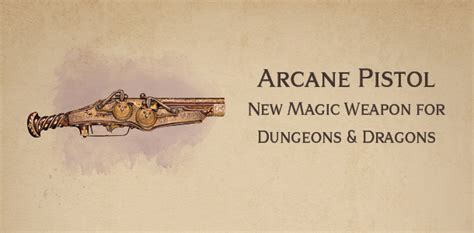 Arcane Pistol – new DnD magic firearm - Arcadian Media