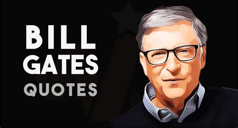 51 Short Bill Gates Quotes About Success, Love and Leadership – Wealthy Celebrity