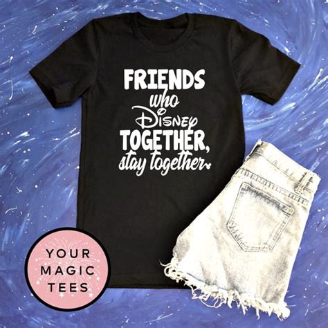 Disney Best Friend Shirts Friends Who Disney Together Stay | Etsy