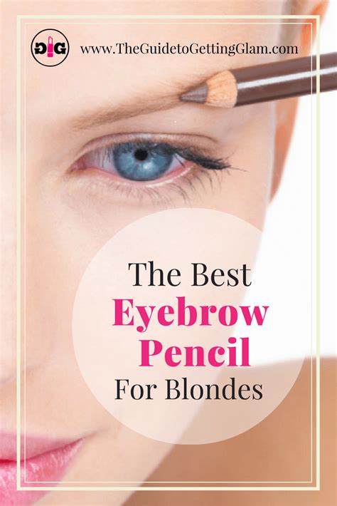 The Best Eyebrow Pencil for Blondes Is... - The Guide to Getting Glam