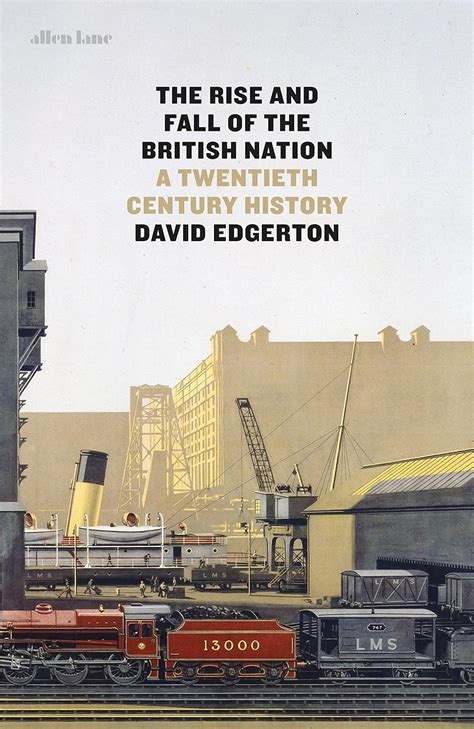 The Rise and Fall of the British Nation: A Twentieth-Century History: Amazon.co.uk: Edgerton ...