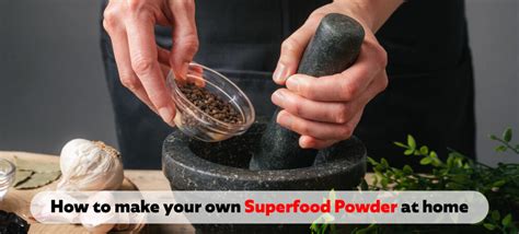 How To Make Your Own Superfood Powder At Home