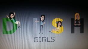 The DISH Girls | GoAnimate V2 Wiki | Fandom