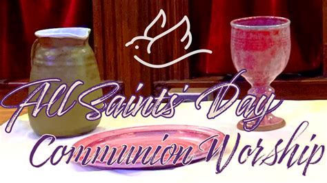 November 1 - All Saints’ Communion Worship - First Presbyterian Church of Edgewood