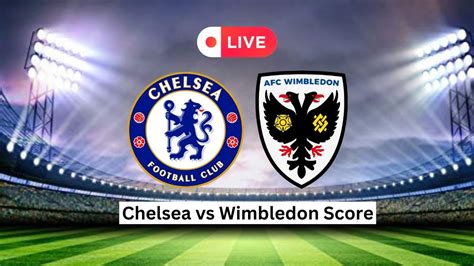 Chelsea vs AFC Wimbledon, EFL Cup Highlights: Enzo scores as Chelsea crawl past Wimbledon 2-1 ...