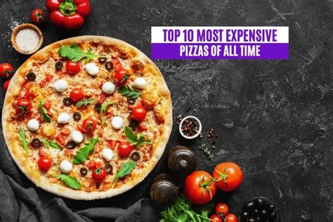 Top 10 Most Expensive Pizzas of All Time