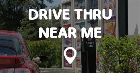 DRIVE THRU NEAR ME - Points Near Me