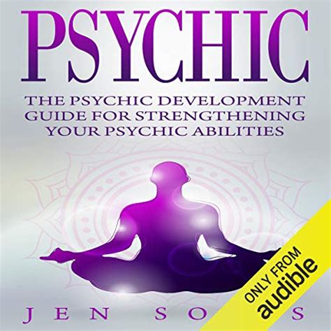 Psychic: The Psychic Development Guide for Strengthening Your Psychic Abilities by Jen Solis ...