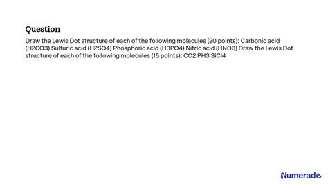 SOLVED: Draw the Lewis Dot structure of each of the following molecules ...