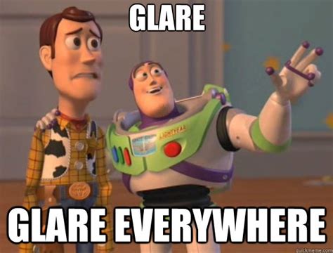 glare glare EVERYWHERE - Toy Story - quickmeme