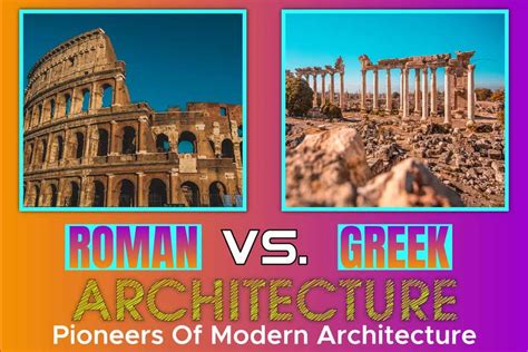 Roman Vs. Greek Architecture: Pioneers Of Modern Architecture - Johnny Holland