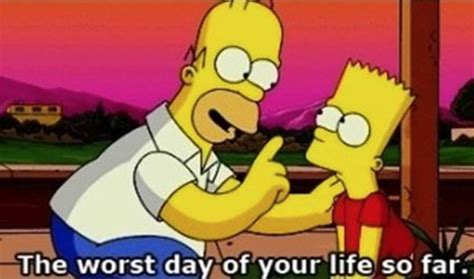 The Worst Day Of Your Life So Far | Know Your Meme