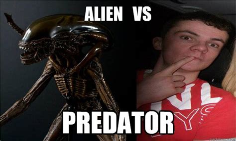 ALIEN VS PREDATOR - Alien v Predator - quickmeme