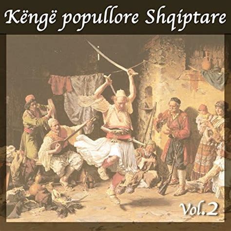 Play Këngë popullore Shqiptare, Vol. 2 by VARIOUS ARTISTS on Amazon Music