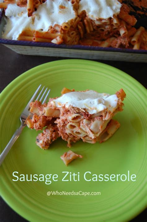 Sausage Ziti Casserole - Who Needs A Cape?