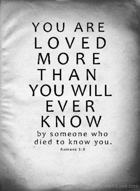 You Are Loved More Than You Will Ever Know