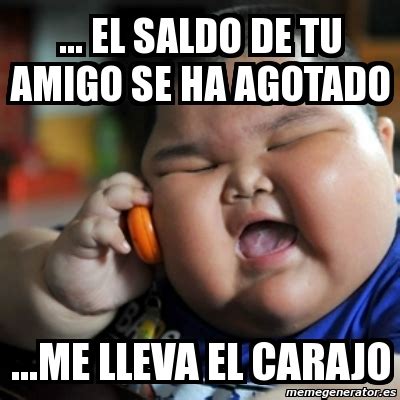 Meme fat chinese kid - ... el saldo de tu amigo se ha agotado ...me ...