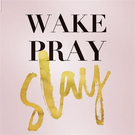 Wake pray slay business girl quote | Slay quotes, Quotes, Queen quotes