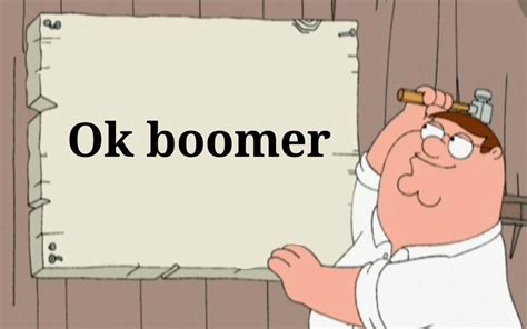 Peter Griffin Ok Boomer | OK Boomer | Know Your Meme