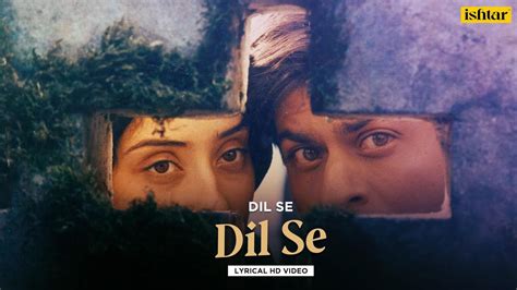 Dil Se - Title Track | Official Lyrical Video | Dil Se | A R Rahman ...