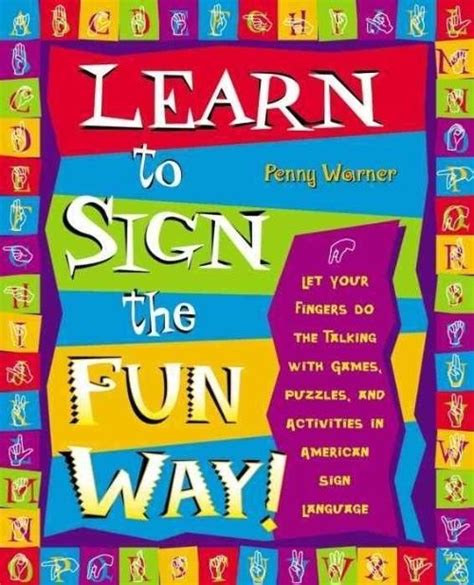 NEW Learn to Sign the Fun Way!: Let Your Fingers Do the Talking with Games, Puzz Sign Language ...