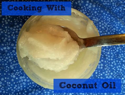 Cooking with Coconut Oil - 8 Recipes to Try