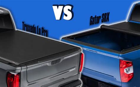 Truxedo Lo Pro VS Gator SRX | Compare Tonneau Covers