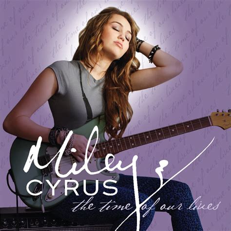 Miley Cyrus - The Time of Our Lives Lyrics and Tracklist | Genius