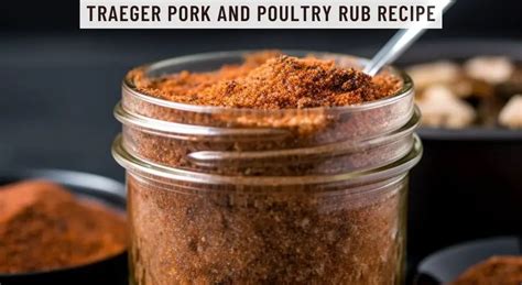 Traeger Pork And Poultry Rub Recipe - Easy Kitchen Guide