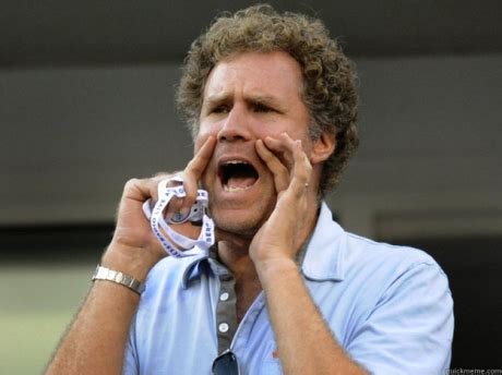 Will Ferrell yelling Blank Template - Imgflip