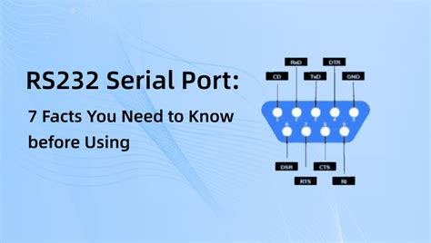 RS232 Serial Port: 7 Facts You Need to Know before Using