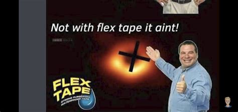 Flex tape ads be like : r/flextape