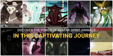 Discover The Power Of Avatar Spirit Animals In This Captivating Journey | ShunSpirit