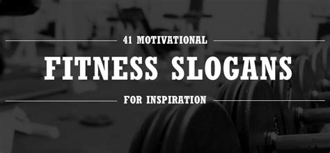 41 Motivational Fitness Slogans - Industry