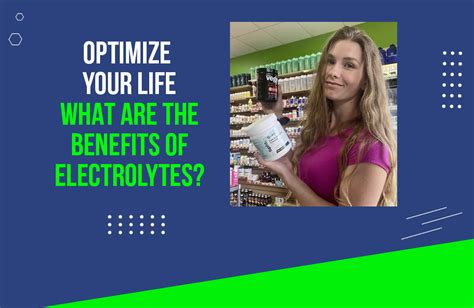 The Shocking Truth About Electrolytes: Unveiling Their Vital Benefits - Optimize Nutrition