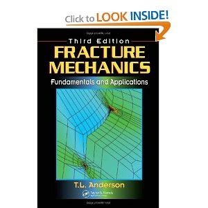 Fracture Mechanics: Fundamentals and Applications, Third Edition (9780849316562): Ted L ...