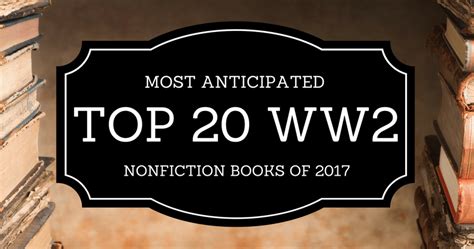 20 Most Anticipated WW2 Nonfiction Books of 2017 ⋆ WW2 Reads