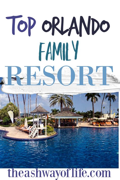 Best Orlando Family Vacation Hands Down – theashwayoflife.com | Orlando family resorts, Family ...